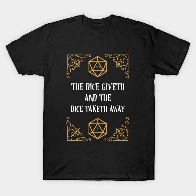 Natural 20 Critical Fail Dice Giveth and Taketh Away T-Shirt by pixeptional